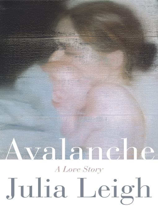 Title details for Avalanche by Julia Leigh - Wait list